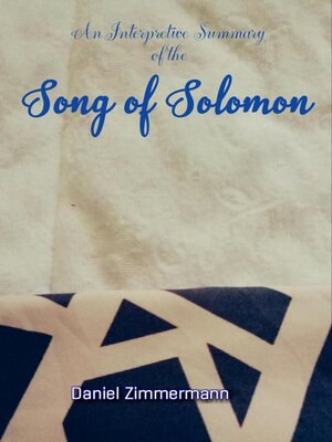 cover image of An Interpretive Summary of the Song of Solomon